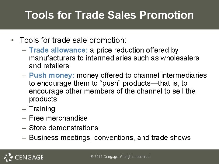 Tools for Trade Sales Promotion • Tools for trade sale promotion: – Trade allowance: