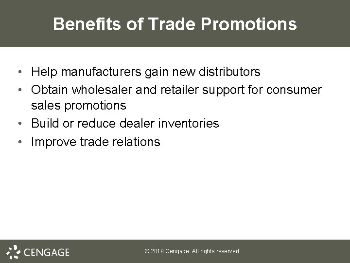 Benefits of Trade Promotions • Help manufacturers gain new distributors • Obtain wholesaler and