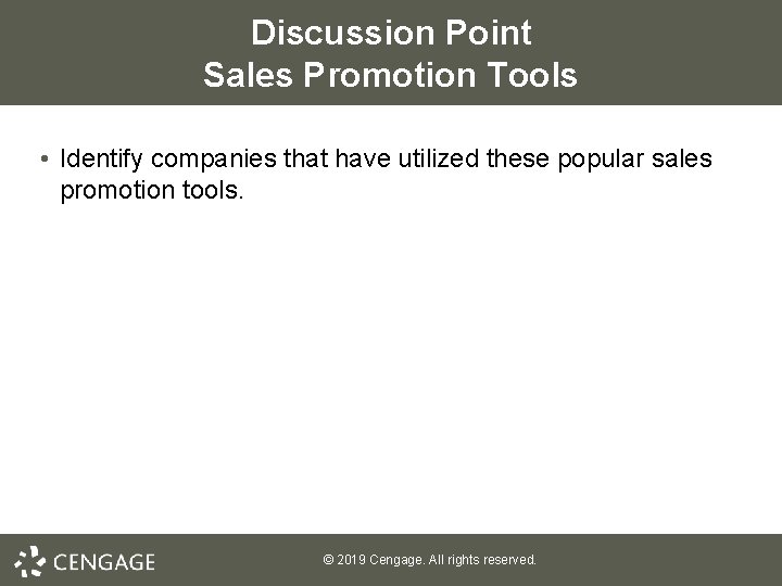 Discussion Point Sales Promotion Tools • Identify companies that have utilized these popular sales