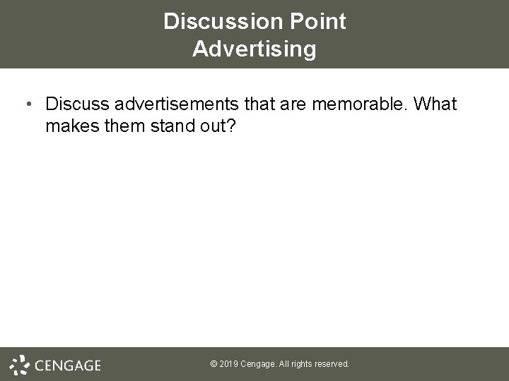 Discussion Point Advertising • Discuss advertisements that are memorable. What makes them stand out?