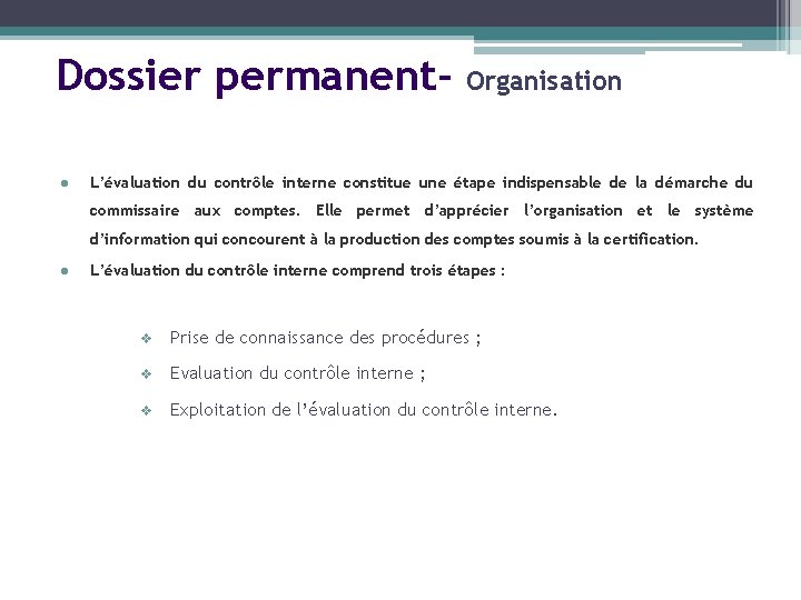 Dossier permanentl Organisation L’évaluation du contrôle interne constitue une étape indispensable de la démarche