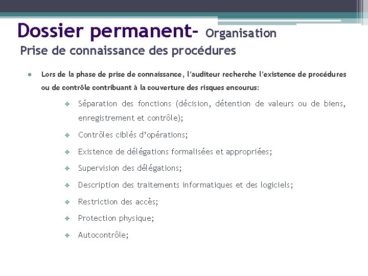 Dossier permanent- Organisation Prise de connaissance des procédures l Lors de la phase de