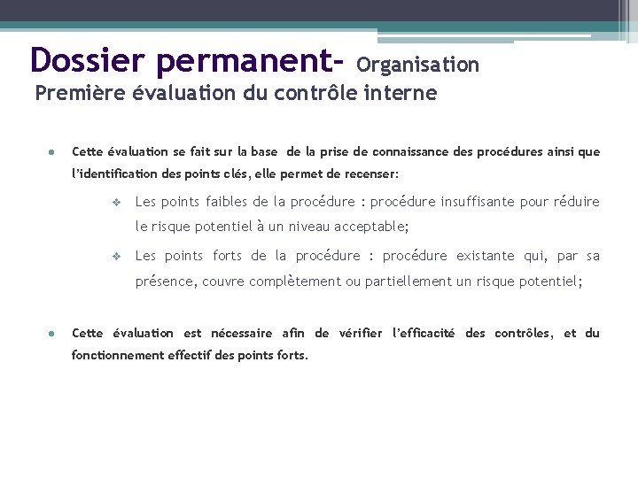 Dossier permanent- Organisation Première évaluation du contrôle interne l Cette évaluation se fait sur