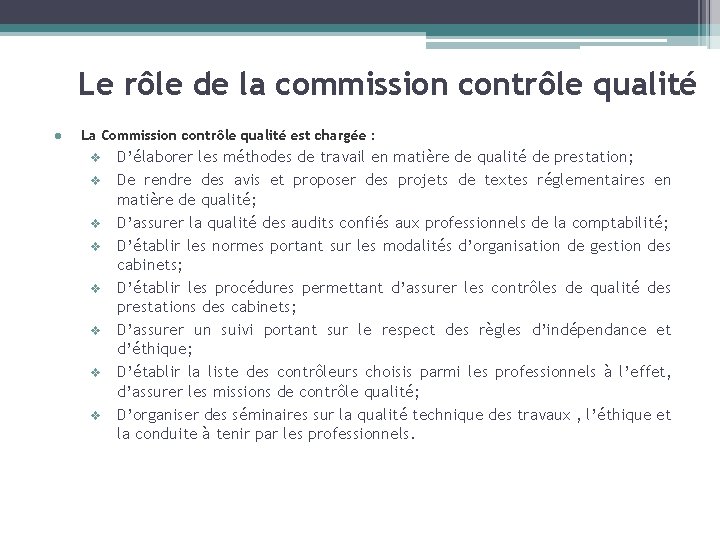 Le rôle de la commission contrôle qualité l La Commission contrôle qualité est chargée