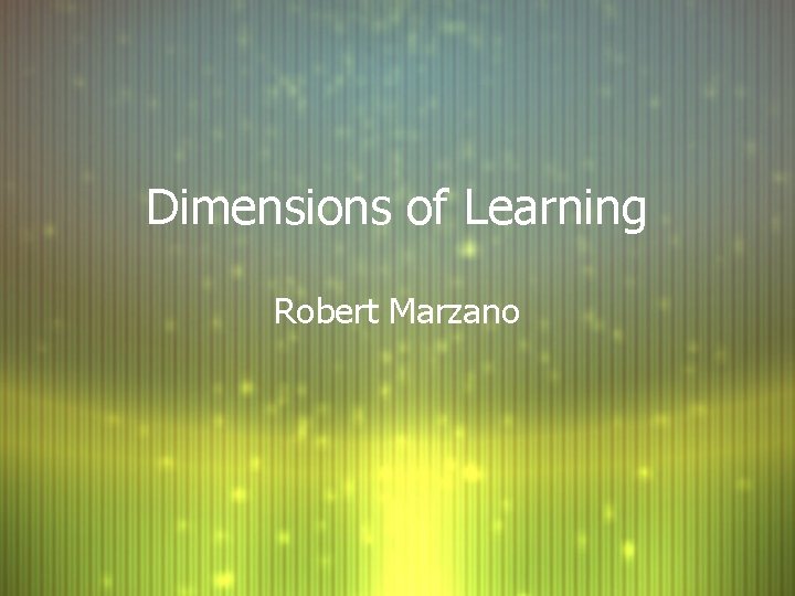 Dimensions of Learning Robert Marzano 
