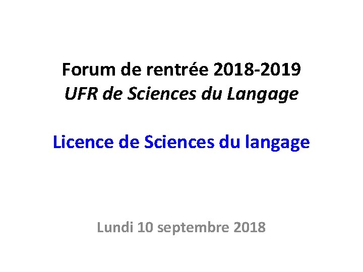 Forum de rentrée 2018 -2019 UFR de Sciences du Langage Licence de Sciences du