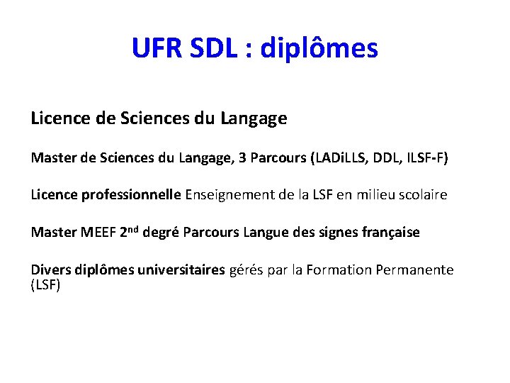 UFR SDL : diplômes Licence de Sciences du Langage Master de Sciences du Langage,