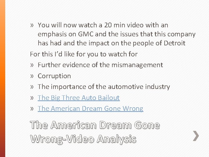 » You will now watch a 20 min video with an emphasis on GMC