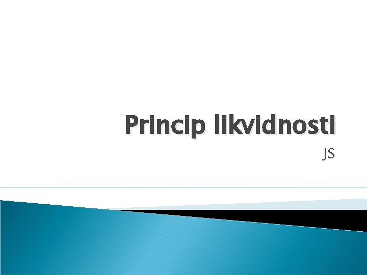 Princip likvidnosti JS 