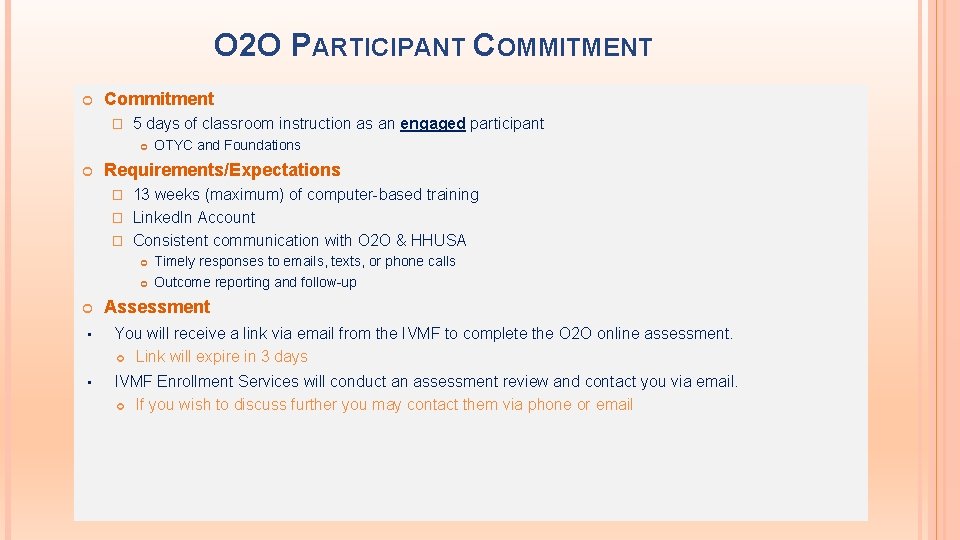 O 2 O PARTICIPANT COMMITMENT Commitment � 5 days of classroom instruction as an O 2 O PARTICIPANT COMMITMENT Commitment � 5 days of classroom instruction as an
