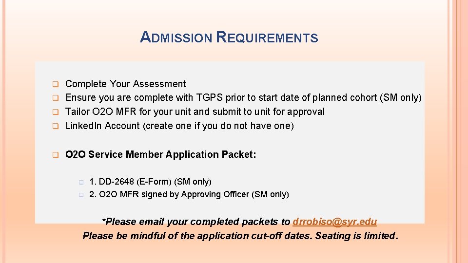 ADMISSION REQUIREMENTS Complete Your Assessment q Ensure you are complete with TGPS prior to ADMISSION REQUIREMENTS Complete Your Assessment q Ensure you are complete with TGPS prior to