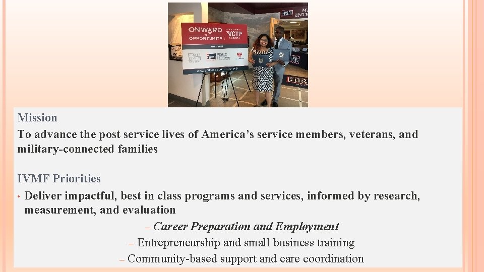 Mission To advance the post service lives of America’s service members, veterans, and military-connected Mission To advance the post service lives of America’s service members, veterans, and military-connected