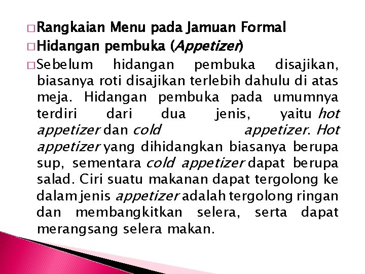 � Rangkaian Menu pada Jamuan Formal � Hidangan pembuka (Appetizer) � Sebelum hidangan pembuka