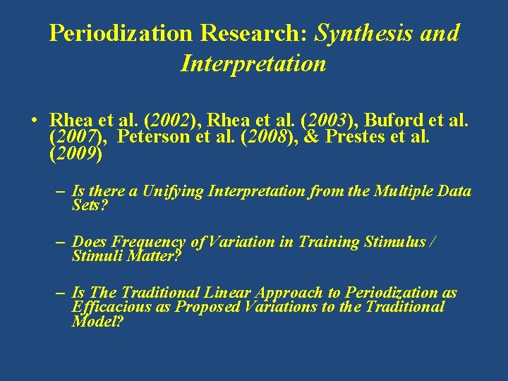 Periodization Research: Synthesis and Interpretation • Rhea et al. (2002), Rhea et al. (2003),