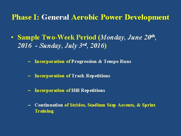 Phase I: General Aerobic Power Development • Sample Two-Week Period (Monday, June 20 th,