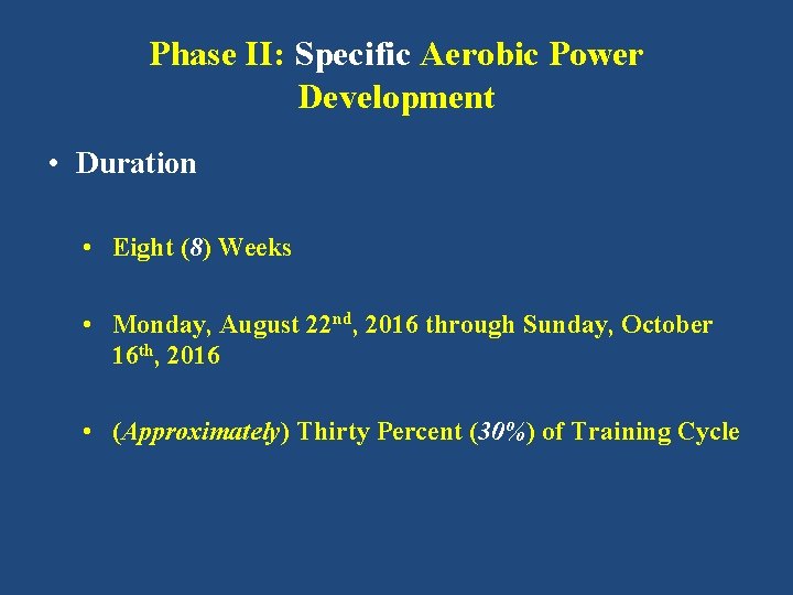 Phase II: Specific Aerobic Power Development • Duration • Eight (8) Weeks • Monday,