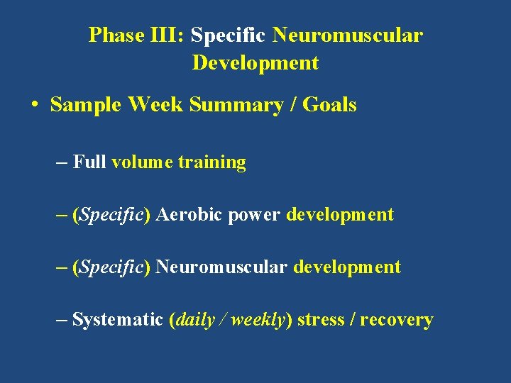 Phase III: Specific Neuromuscular Development • Sample Week Summary / Goals – Full volume