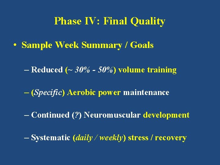 Phase IV: Final Quality • Sample Week Summary / Goals – Reduced (~ 30%