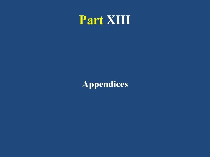Part XIII Appendices 