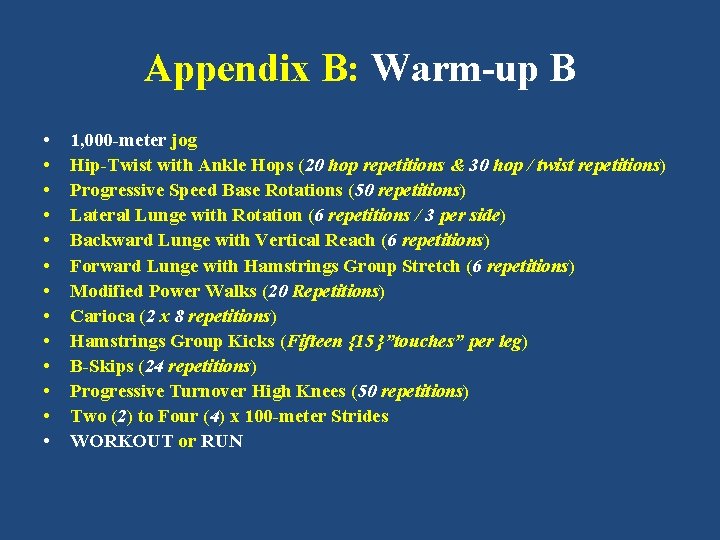 Appendix B: Warm-up B • • • • 1, 000 -meter jog Hip-Twist with