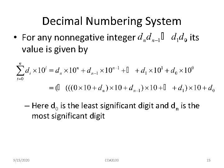 Decimal Numbering System • For any nonnegative integer value is given by , its