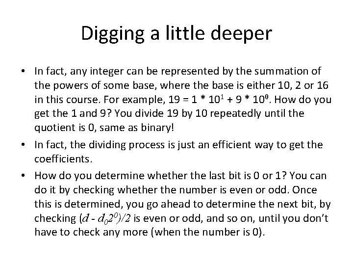 Digging a little deeper • In fact, any integer can be represented by the