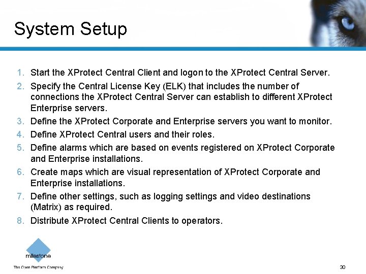 System Setup 1. Start the XProtect Central Client and logon to the XProtect Central