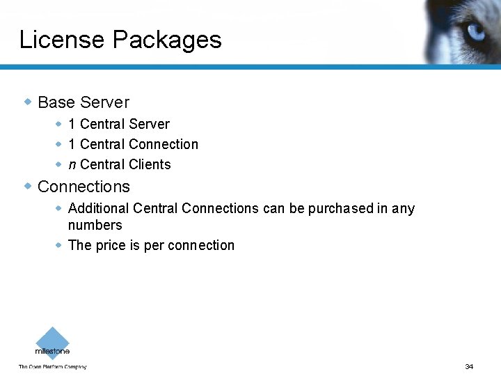 License Packages w Base Server w 1 Central Connection w n Central Clients w