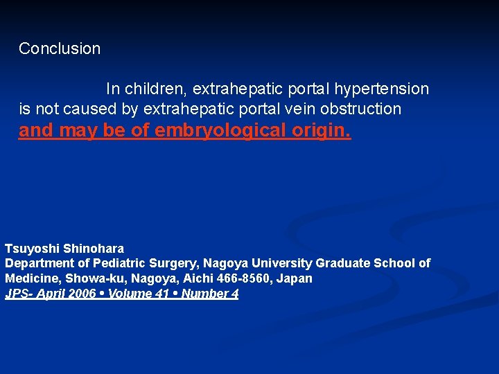 Conclusion In children, extrahepatic portal hypertension is not caused by extrahepatic portal vein obstruction