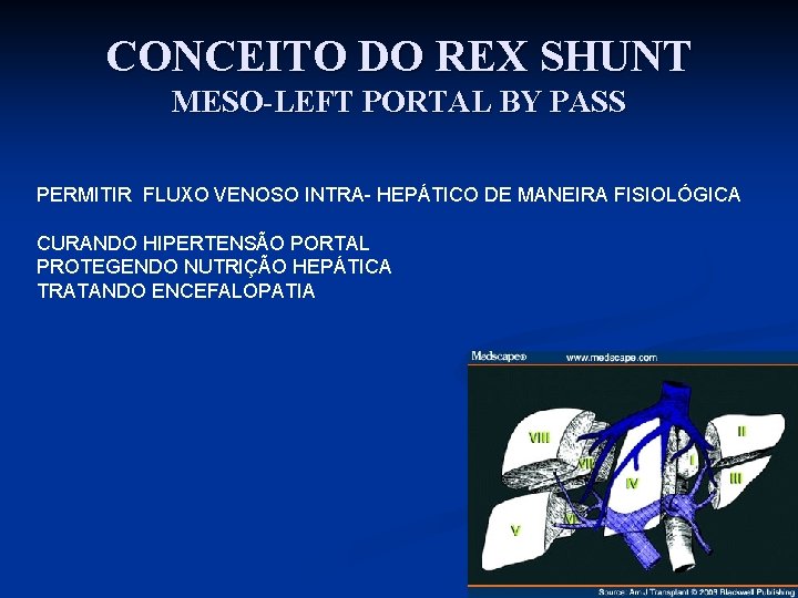 CONCEITO DO REX SHUNT MESO-LEFT PORTAL BY PASS PERMITIR FLUXO VENOSO INTRA- HEPÁTICO DE