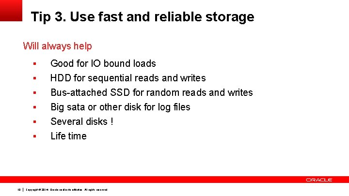 Tip 3. Use fast and reliable storage Will always help § § § 10