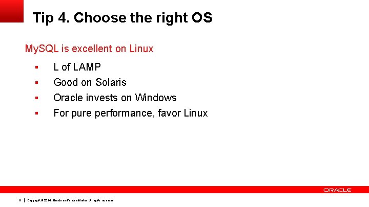 Tip 4. Choose the right OS My. SQL is excellent on Linux § §