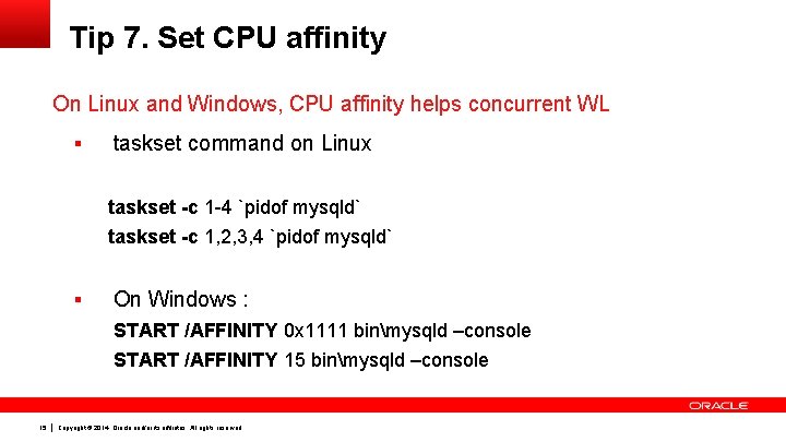 Tip 7. Set CPU affinity On Linux and Windows, CPU affinity helps concurrent WL