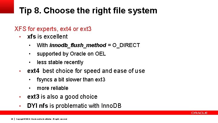 Tip 8. Choose the right file system XFS for experts, ext 4 or ext