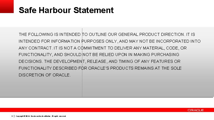 Safe Harbour Statement THE FOLLOWING IS INTENDED TO OUTLINE OUR GENERAL PRODUCT DIRECTION. IT