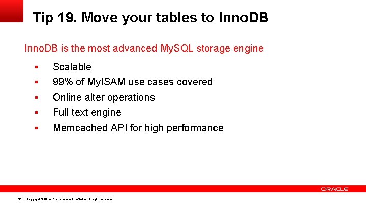 Tip 19. Move your tables to Inno. DB is the most advanced My. SQL