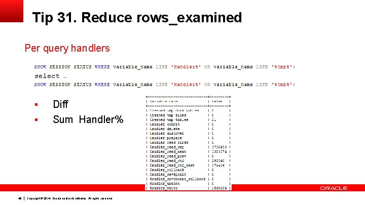 Tip 31. Reduce rows_examined Per query handlers select … § § 45 Diff Sum