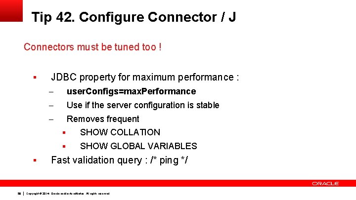 Tip 42. Configure Connector / J Connectors must be tuned too ! § §