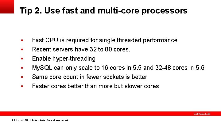 Tip 2. Use fast and multi-core processors § § § 9 Fast CPU is