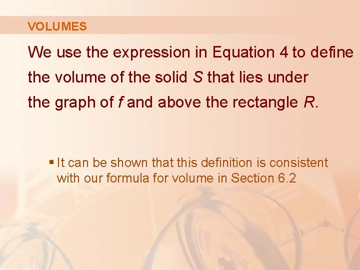 VOLUMES We use the expression in Equation 4 to define the volume of the
