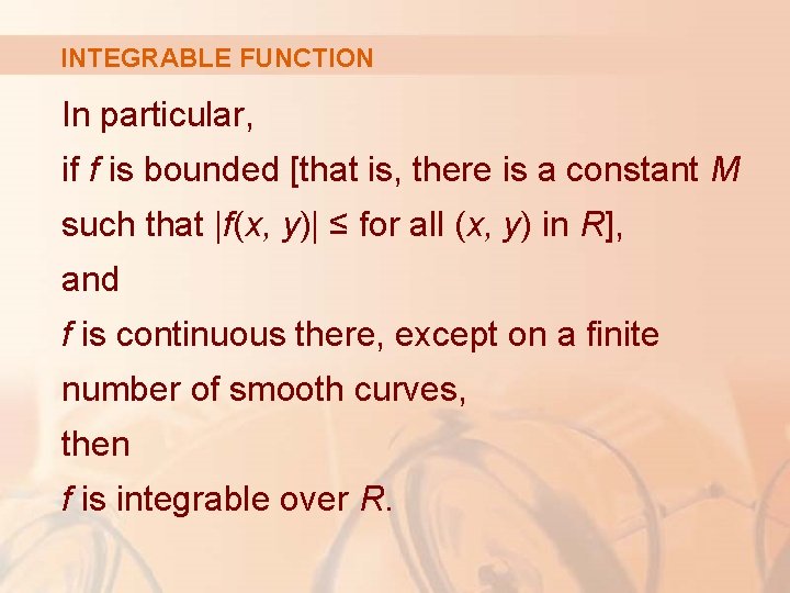 INTEGRABLE FUNCTION In particular, if f is bounded [that is, there is a constant