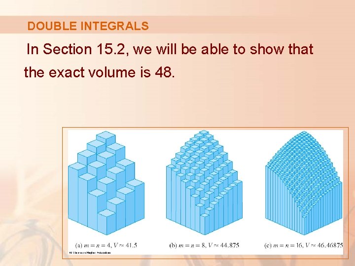 DOUBLE INTEGRALS In Section 15. 2, we will be able to show that the