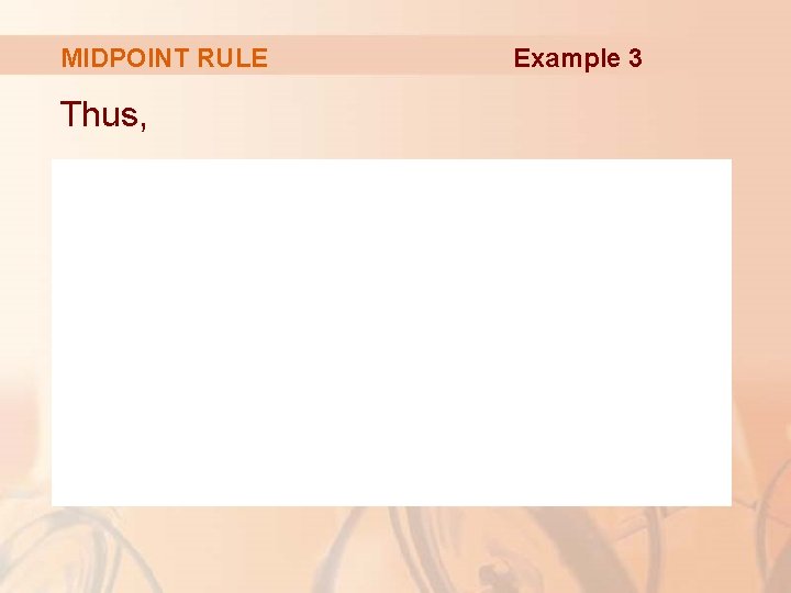 MIDPOINT RULE Thus, Example 3 