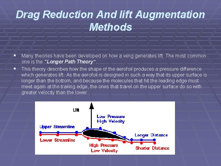 Drag Reduction And lift Augmentation Methods § Many theories have been developed on how