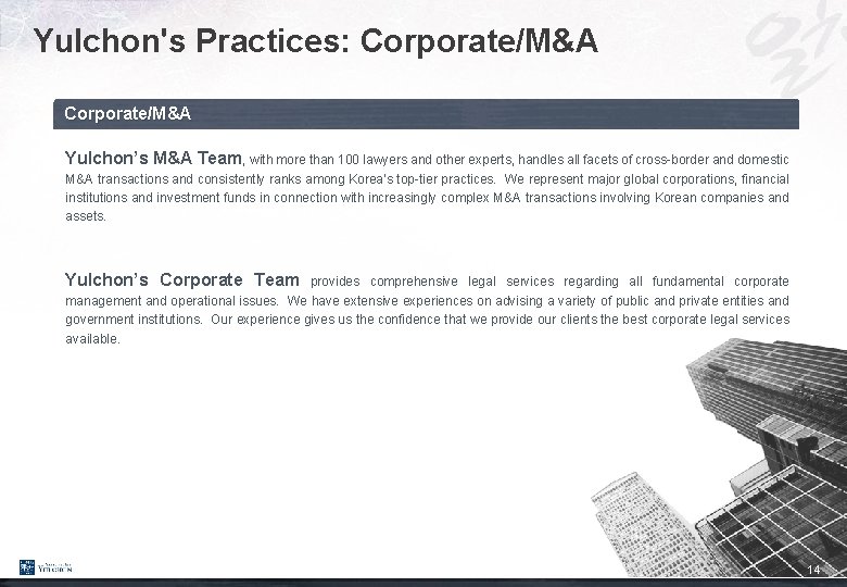 Yulchon's Practices: Corporate/M&A Yulchon’s M&A Team, with more than 100 lawyers and other experts,
