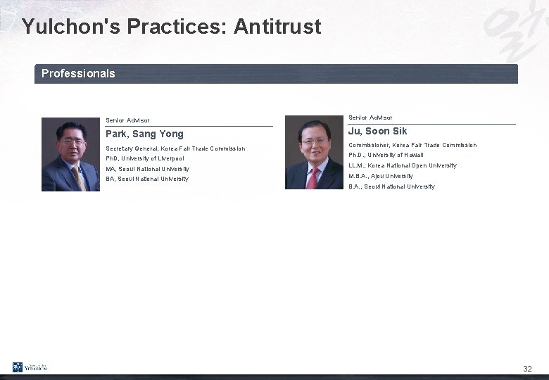 Yulchon's Practices: Antitrust Professionals Senior Advisor Park, Sang Yong Ju, Soon Sik Secretary General,