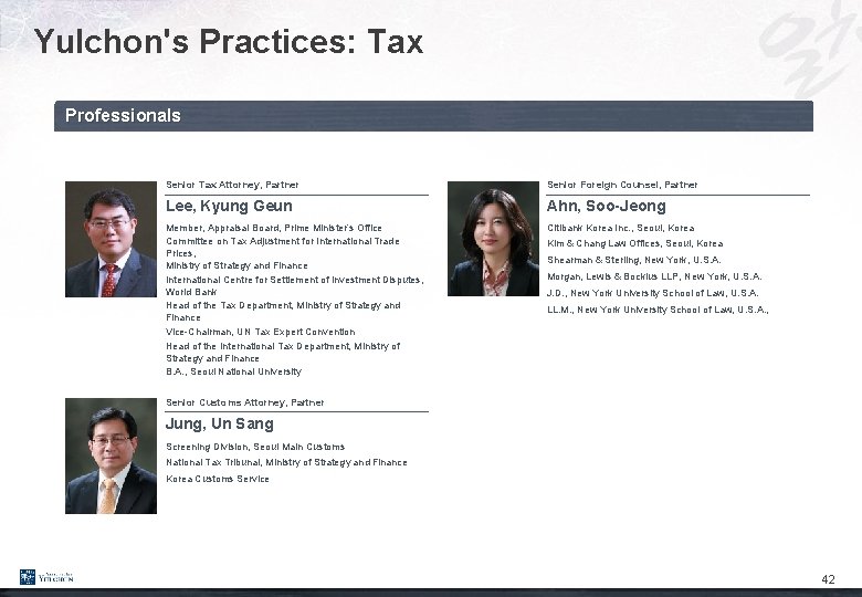 Yulchon's Practices: Tax Professionals Senior Tax Attorney, Partner Senior Foreign Counsel, Partner Lee, Kyung