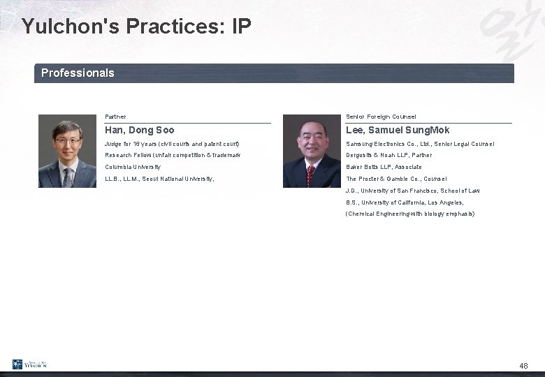 Yulchon's Practices: IP Professionals Partner Senior Foreign Counsel Han, Dong Soo Lee, Samuel Sung.