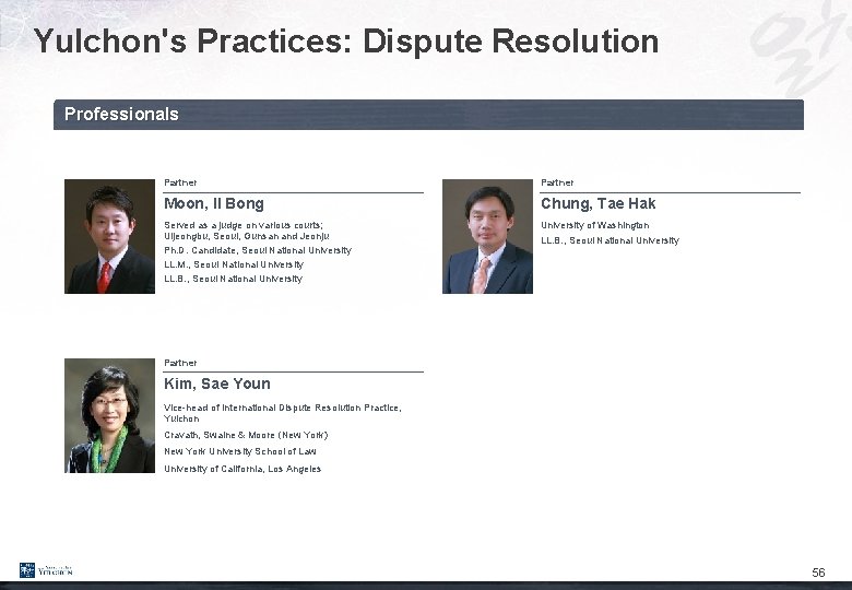 Yulchon's Practices: Dispute Resolution Professionals Partner Moon, Il Bong Chung, Tae Hak Served as