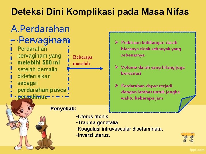 Deteksi Dini Komplikasi pada Masa Nifas A. Perdarahan Pervaginam Perdarahan pervaginam yang melebihi 500